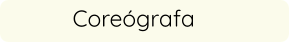 Coreógrafa
