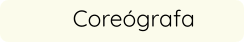 Coreógrafa